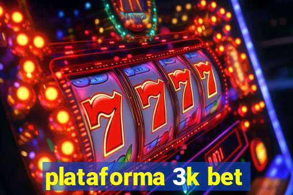 plataforma 3k bet